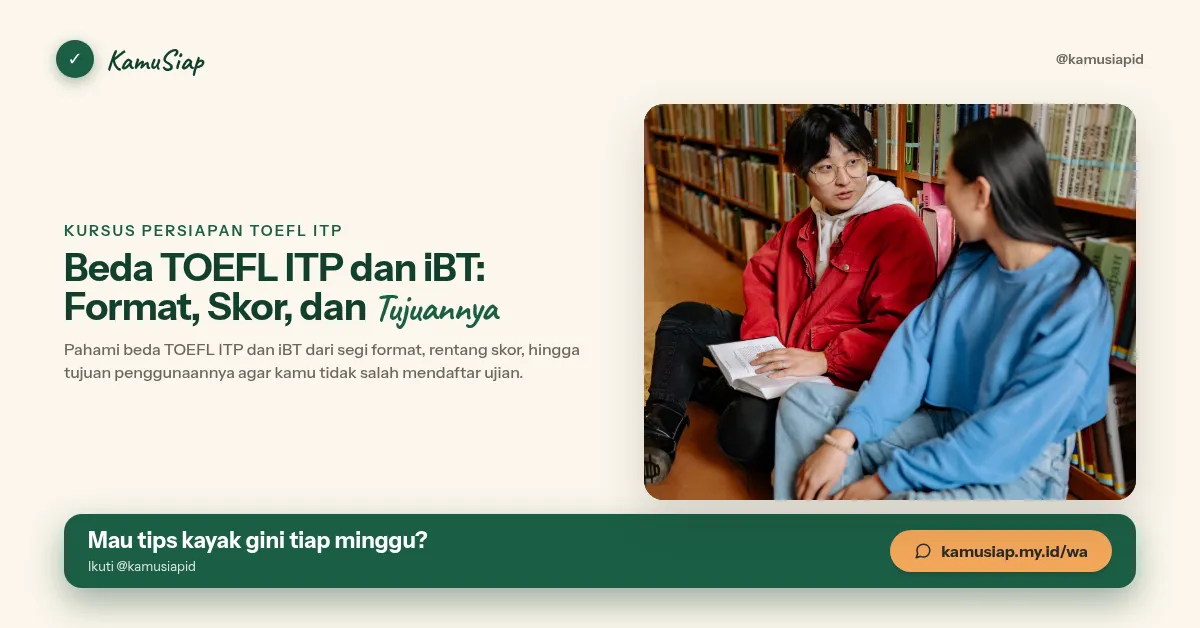 Beda TOEFL ITP dan iBT: Format, Skor, dan Tujuannya