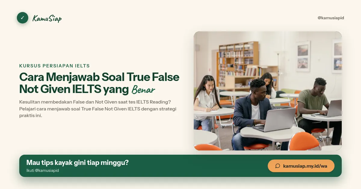 Cara Menjawab Soal True False Not Given IELTS yang Benar