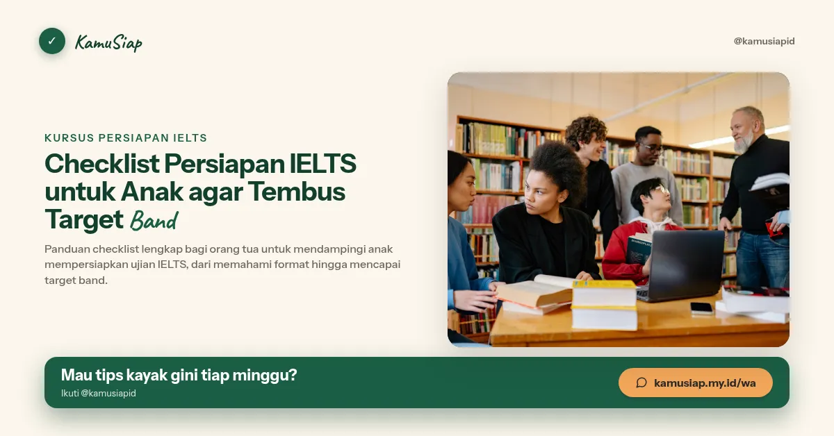 Checklist Persiapan IELTS untuk Anak agar Tembus Target Band