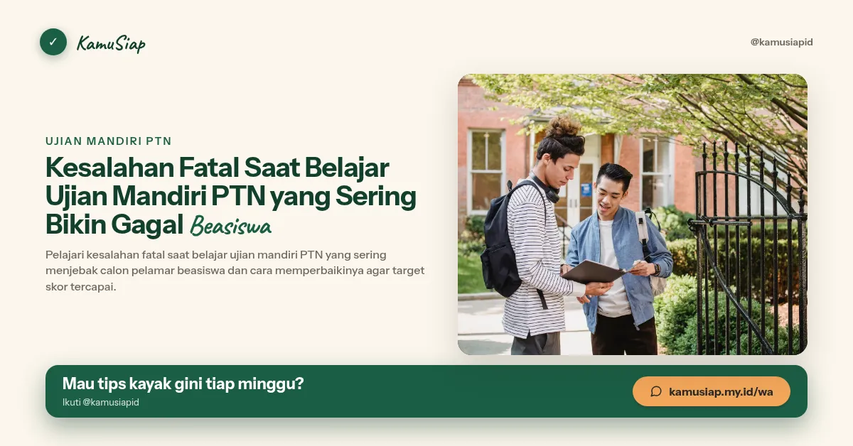Kesalahan Fatal Saat Belajar Ujian Mandiri PTN yang Sering Bikin Gagal Beasiswa