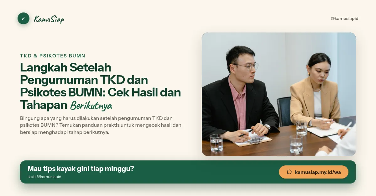Langkah Setelah Pengumuman TKD dan Psikotes BUMN: Cek Hasil dan Tahapan Berikutnya