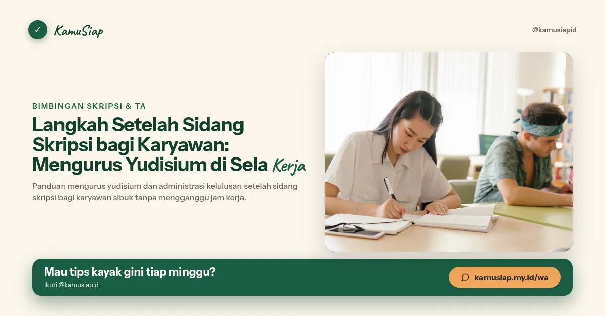 Langkah Setelah Sidang Skripsi bagi Karyawan: Mengurus Yudisium di Sela Kerja