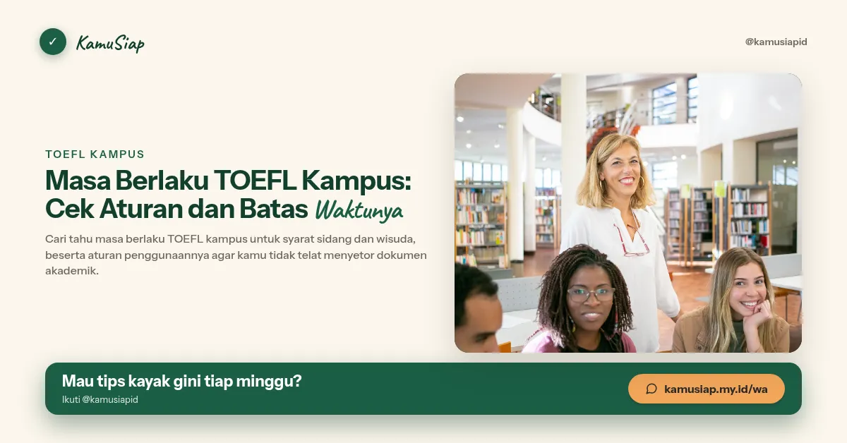 Masa Berlaku TOEFL Kampus: Cek Aturan dan Batas Waktunya