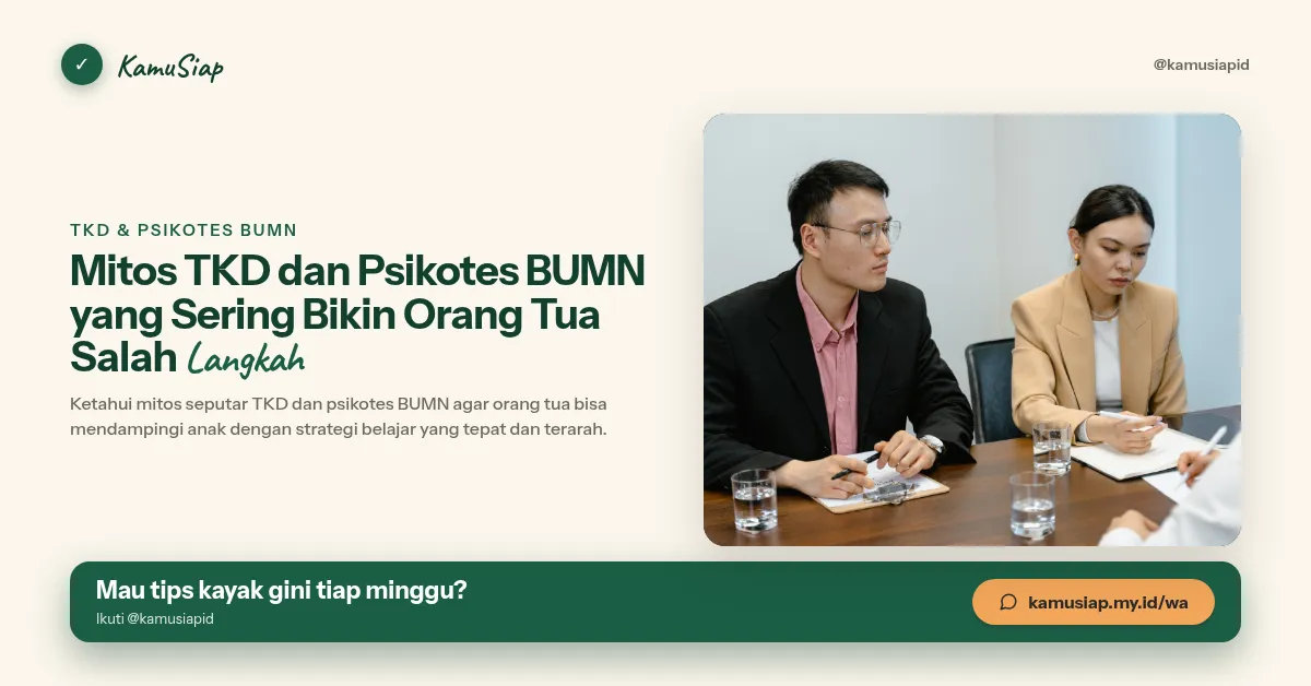 Mitos TKD dan Psikotes BUMN yang Sering Bikin Orang Tua Salah Langkah