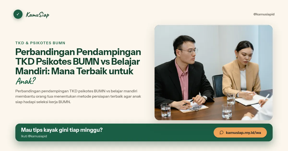 Perbandingan Pendampingan TKD Psikotes BUMN vs Belajar Mandiri: Mana Terbaik untuk Anak?