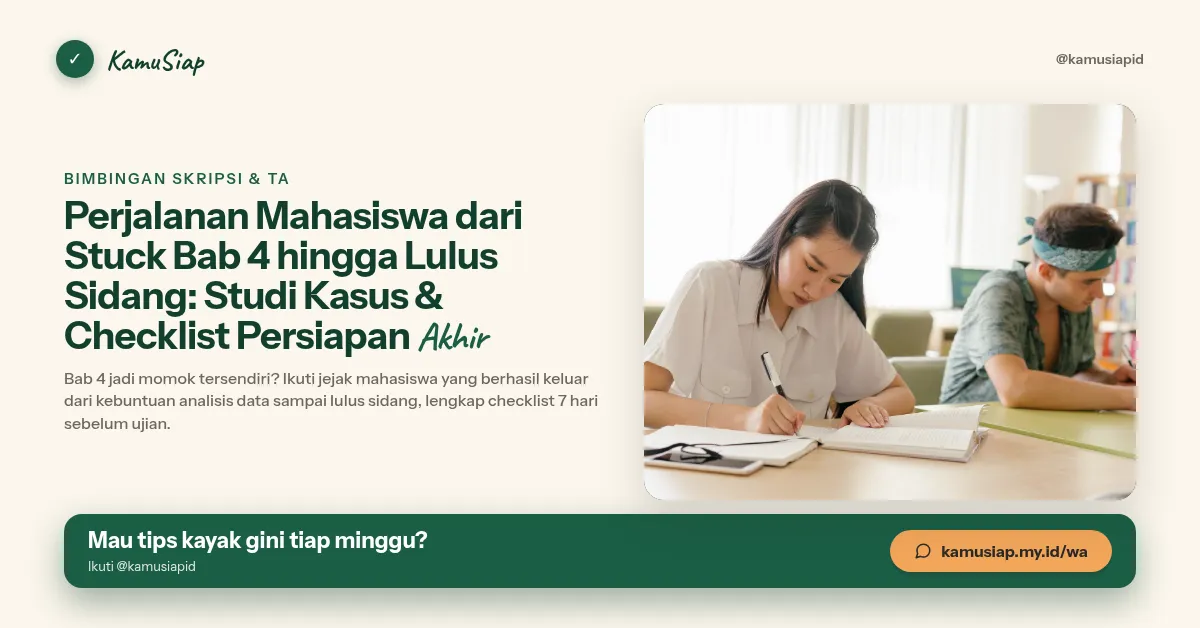 Perjalanan Mahasiswa dari Stuck Bab 4 hingga Lulus Sidang: Studi Kasus & Checklist Persiapan Akhir
