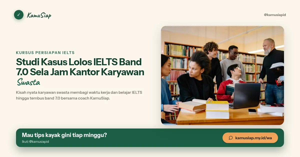 Studi Kasus Lolos IELTS Band 7.0 Sela Jam Kantor Karyawan Swasta