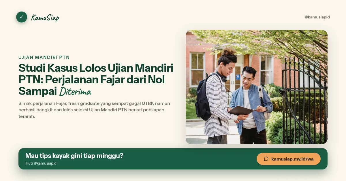 Studi Kasus Lolos Ujian Mandiri PTN: Perjalanan Fajar dari Nol Sampai Diterima